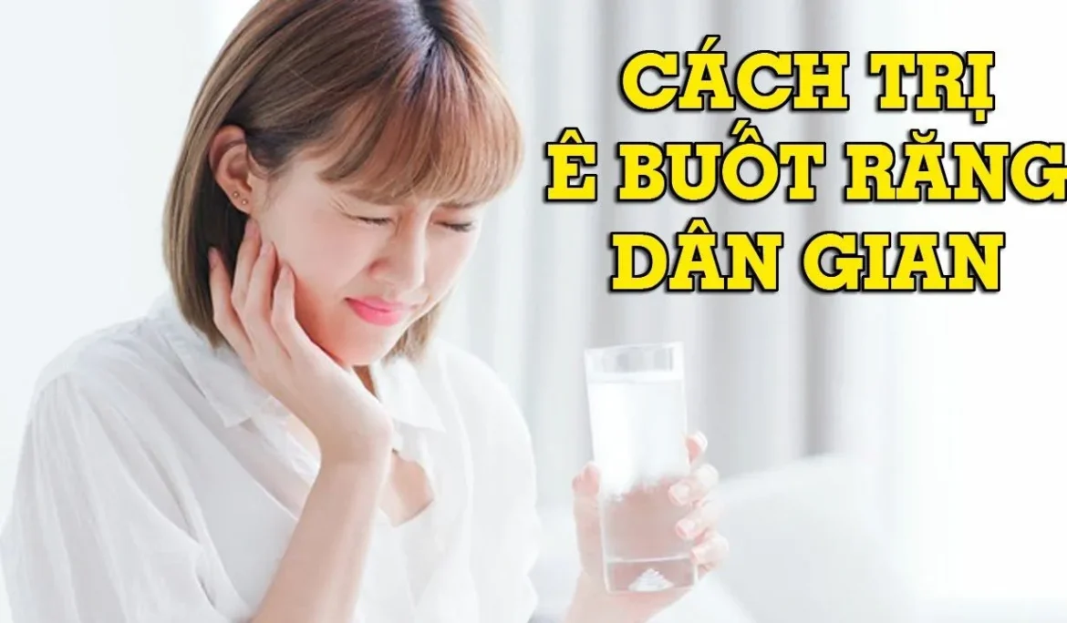 cach-tri-e-buot-rang-dan-gian-hieu-qua-tai-nha